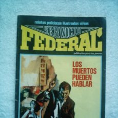 Cómics: SERVICIO FEDERAL Nº 4 LOS MUERTOS PUEDEN HABLAR . URSUS TORAY 1980