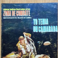 Cómics: ZONA DE COMBATE / YO TENÍA UN CAMARADA / RELATOS BÉLICOS ILUSTRADOS - 1973 EDITORIAL URSUS.