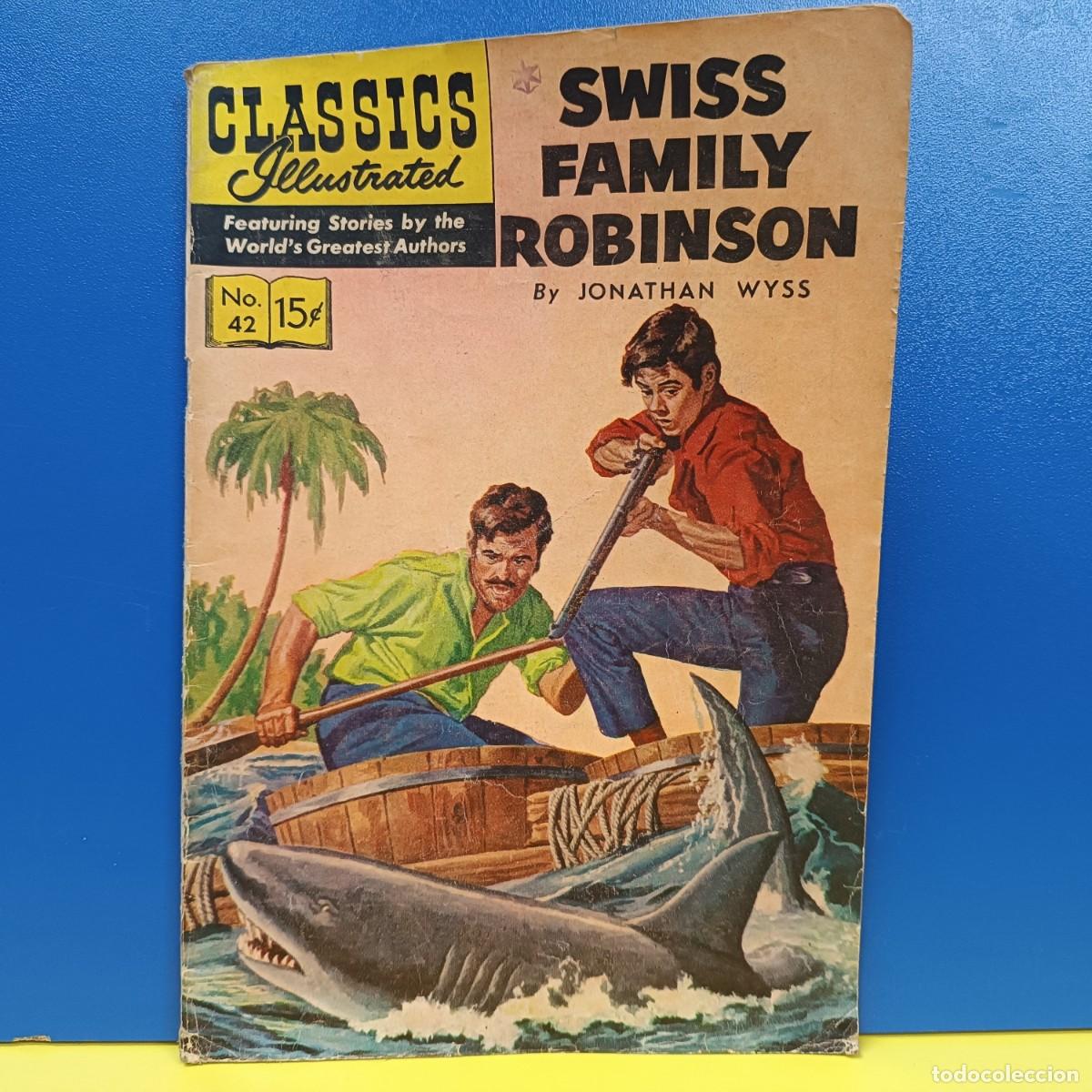 Fumetti: CLASSICS ILLUSTRATED - SWISS FAMILY ROBINSON - N&ordm;42 - BY JONATHAN WYSS - FEATURING STORIES