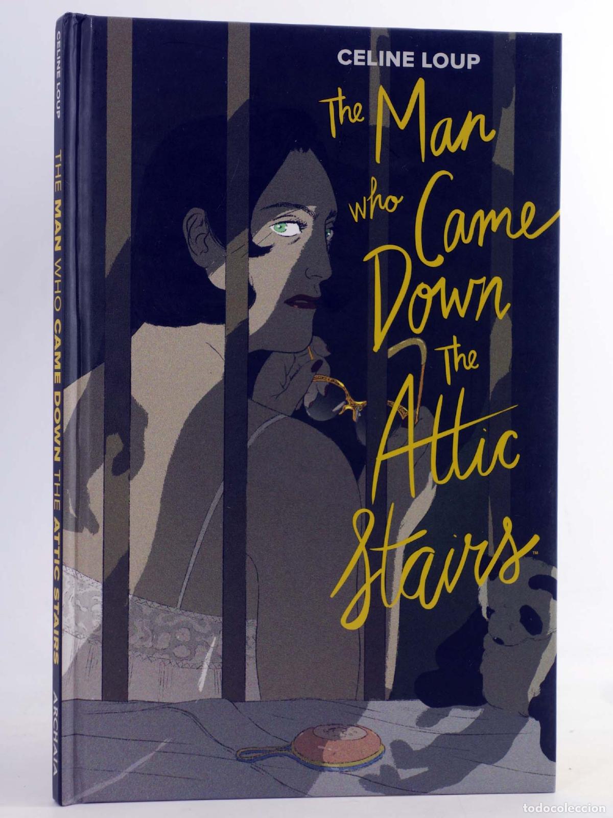 C&oacute;mics: THE MAN WHO CAME DOWN THE ATTIC STAIRS HC (Celine Loup) Archaia, 2019. EN INGL&Eacute;S. OFRT antes 14,99E