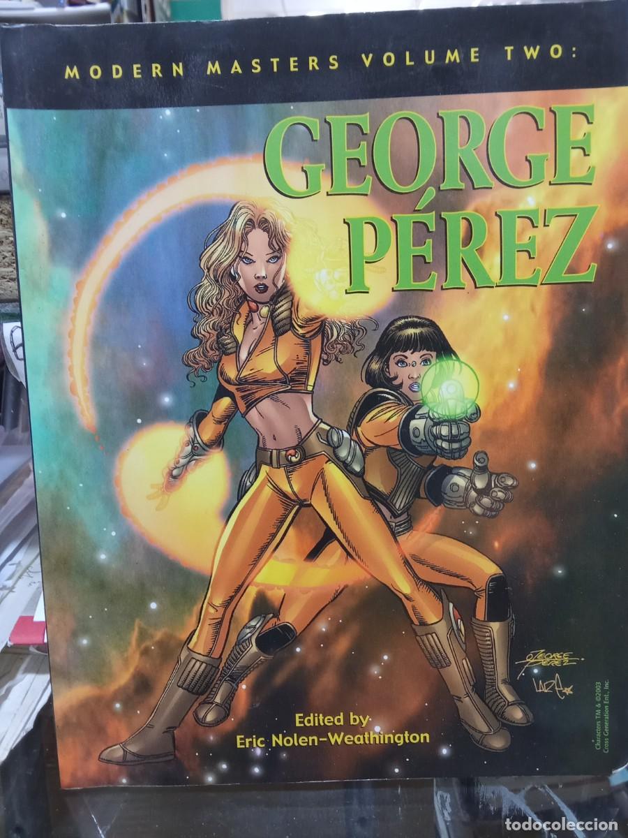 Comics : George P&eacute;rez. Modern Masters Volume two. 2003. En ingl&eacute;s