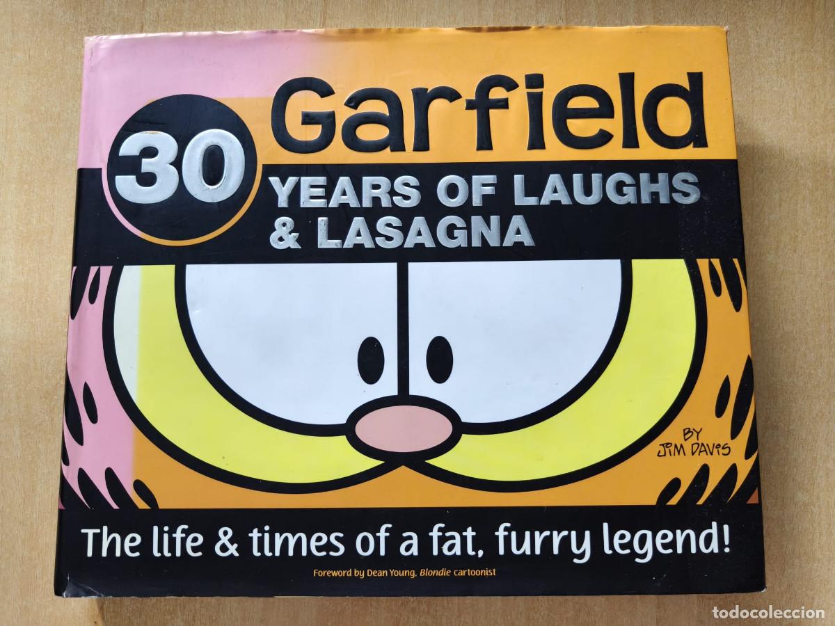 C&oacute;mics: GARFIELD - 30 YEARS OF LAUGHS & LASAGNA The life and times of a fat, furry legend! Jim Davis