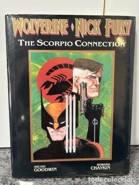 C&oacute;mics: WOLVERINE - NICK FURY THE SCORPIO CO . NOVELA GRAFICA. ORIGINAL MARVEL, 1&ordm; EDICION TAPA DURA, 1989.