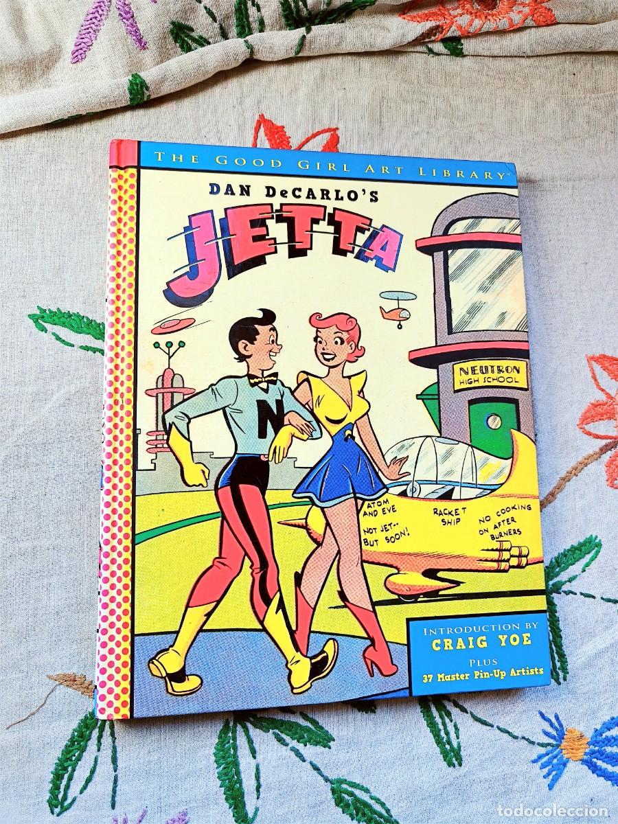 C&oacute;mics: The Good Girl Art Library. Dan DeCarlo ́s Jetta. Yoe Books. Est&aacute; en ingl&eacute;s.