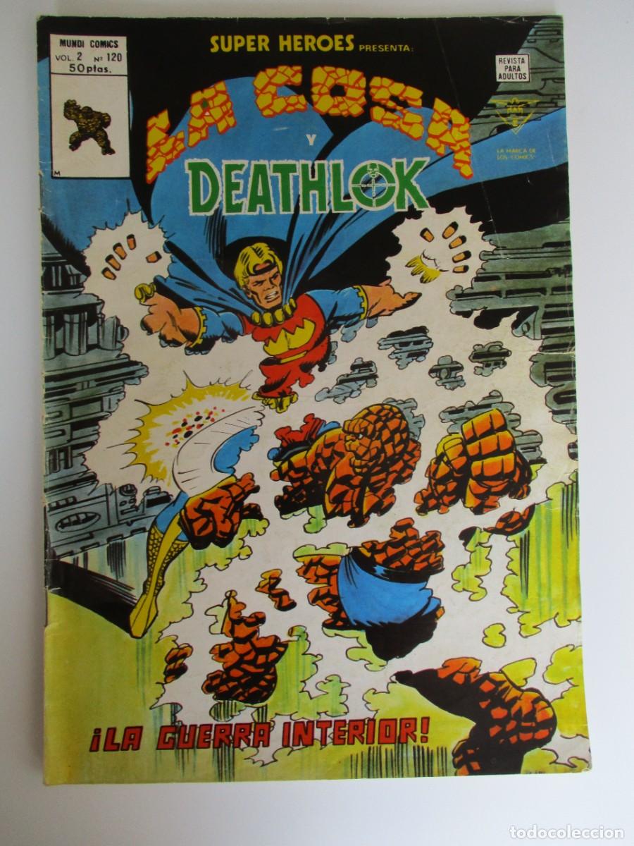 Comics: SUPER HEROES (1974, VERTICE) 120 · III-1980 · LA COSA Y DEATHLOK. ¡LA GUERRA INTERIOR!