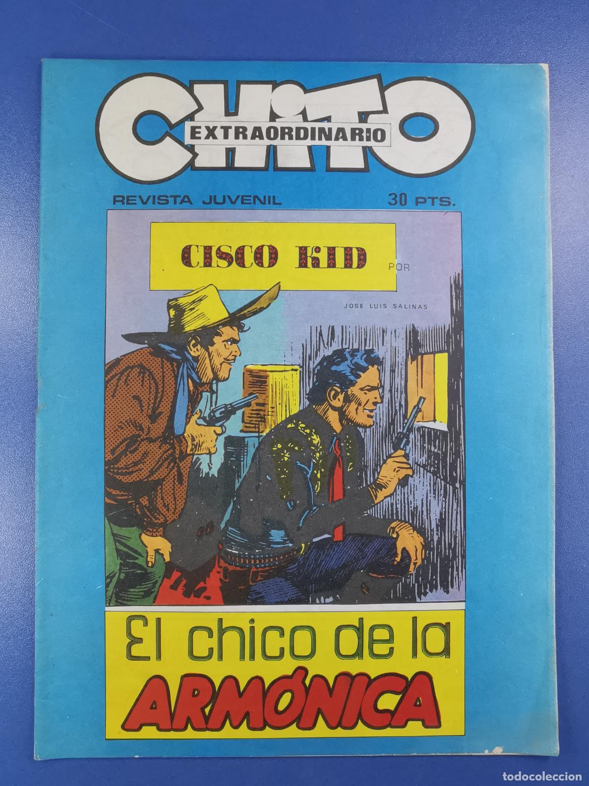 Comics: CHITO EXTRAORDINARIO - CISCO KID - EL CHICO DE LA ARM&Oacute;NICA - JOSE LUIS SALINAS