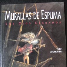 Cómics: MURALLAS DE ESPUMA LOS OJOS CERRADOS. Lote 36076182