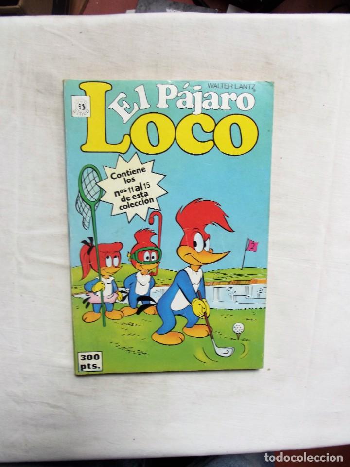 C&oacute;mics: EL PAJARO LOCO ( DEL 11 AL 15 ) - Foto 1