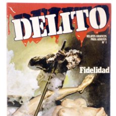 Cómics: DELITO. RELATOS GRAFICOS PARA ADULTOS 1. FIDELIDAD / EL HERVIDOR DE CARNE HUMANA. ZINCO, 1988
