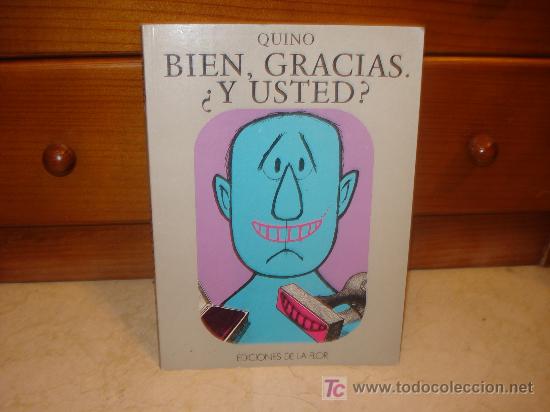C&oacute;mics: QUINO - BIEN, GRACIAS. &iquest; Y USTED ? - EDICIONES DE LA FLOR 1986 - Foto 1