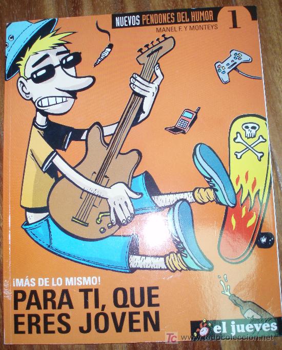 C&oacute;mics: Colecci&oacute;n NUEVOS PENDONES DEL HUMOR n&ordm;1: &iexcl;M&aacute;s de lo mismo!, Para t&iacute; que eres joven