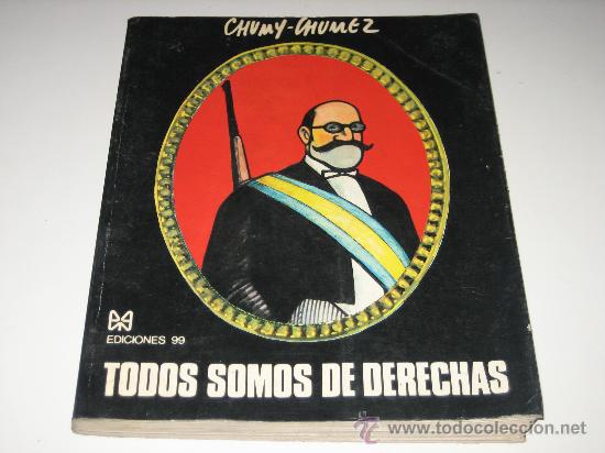 C&oacute;mics: TODOS SOMOS DE DERECHAS - CHUMY CHUMEZ - Foto 1