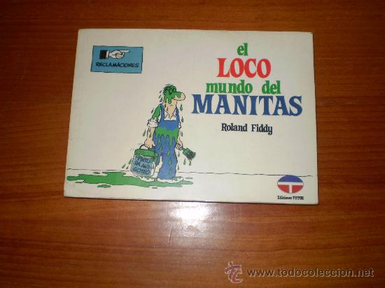 C&oacute;mics: El loco mundo del manitas - Foto 1