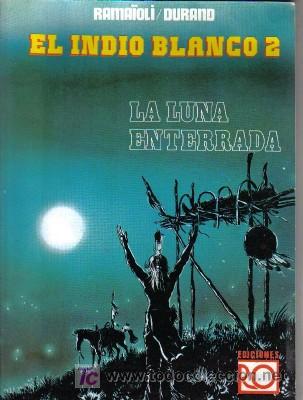C&oacute;mics: EL INDIO BLANCO 2, LA LUNA ENTERRADA - Foto 1