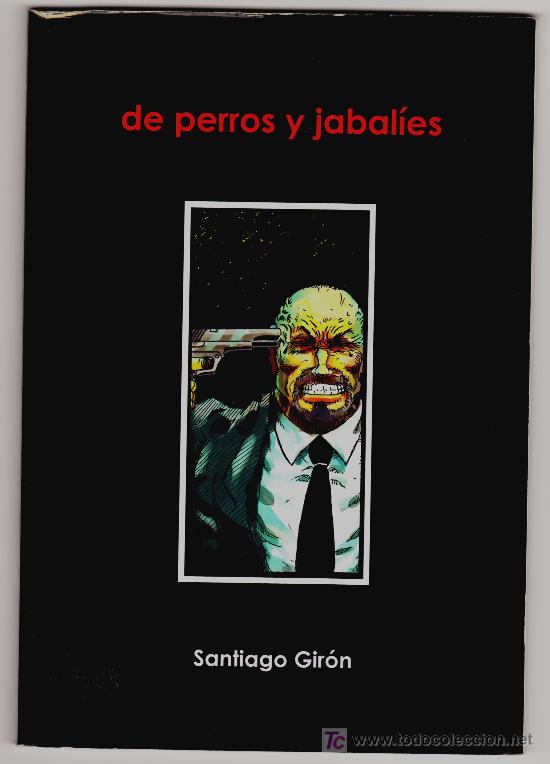 C&oacute;mics: DE PERROS Y JABALIES  ( SANTIAGO GIRON )  EXCELENTE  TOMO UNICO