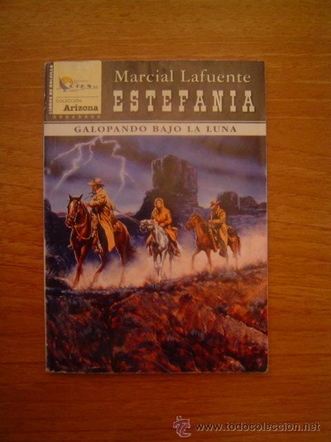 Fumetti: GALOPANDO BAJO LA LUNA  -DE MARCIAL LAFUENTE , ESTEFANIA COLECCION  ARIZONA
