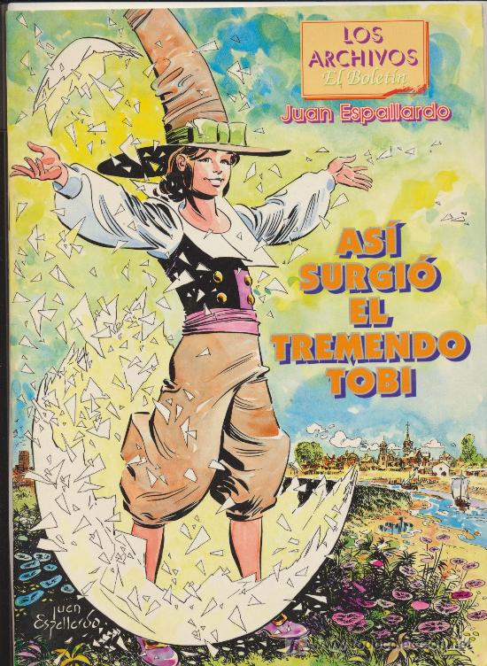 Comics : Los Archivos el Bolet&iacute;n n&ordm; 5. As&iacute; surgi&oacute; el Tremendo Tobi. Juan Espallardo.