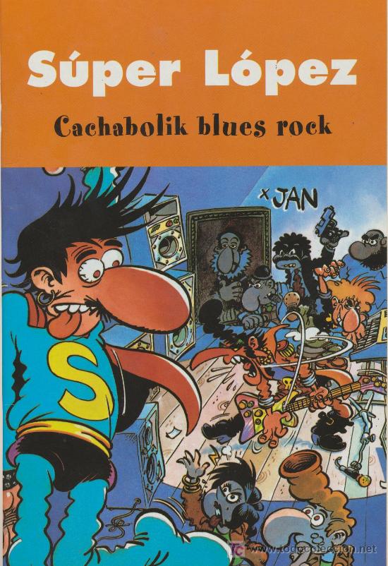 C&oacute;mics: S&uacute;per L&oacute;pez. Cachabolik blues rock. - Foto 1