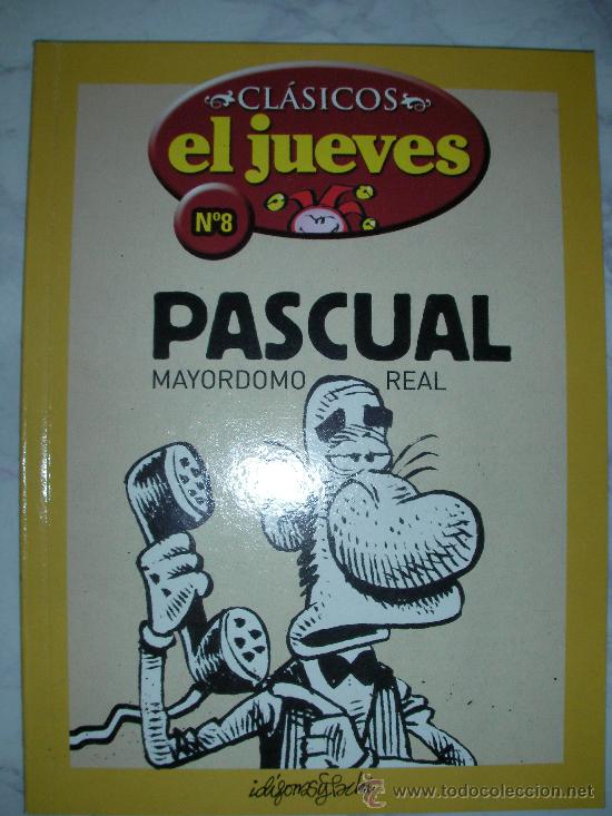 C&oacute;mics: PASCUAL MAYORDOMO REAL - EL JUEVES - Foto 1