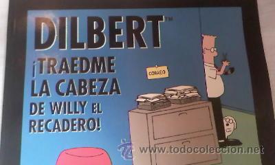 C&oacute;mics: DILBERT TRAEDME LA CABEZA DE WILLY EL RECADERO - Foto 1