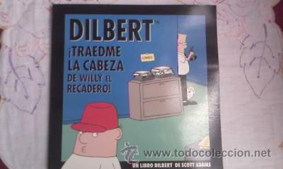 C&oacute;mics: DILBERT TRAEDME LA CABEZA DE WILLY EL RECADERO - Foto 2