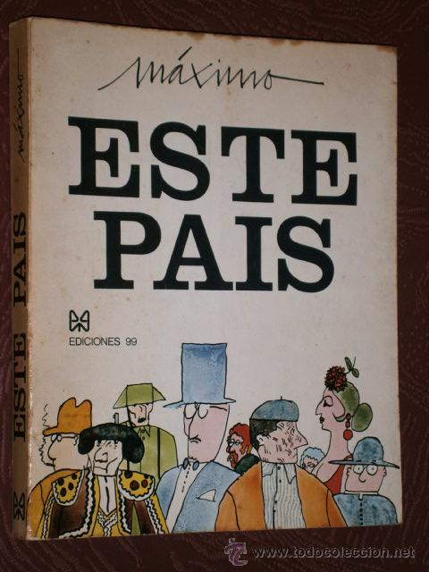 C&oacute;mics: Este pa&iacute;s por M&aacute;ximo de Ediciones 99 en Madrid 1972 6&ordf; Edici&oacute;n - Foto 1