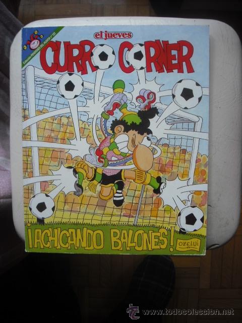 C&oacute;mics: EL JUEVES - CURRO CORNER &iexcl; ACHICANDO BALONES ! - Foto 1