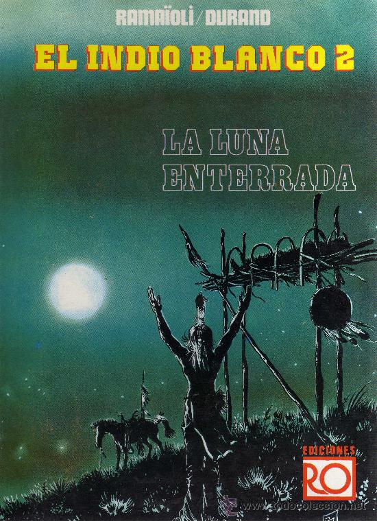 C&oacute;mics: El indio blanco N&ordm;2 (La luna Enterrada) Rama&iuml;oli - Durand - Foto 1