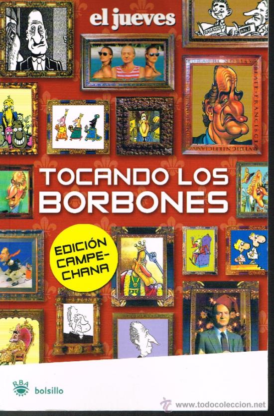 C&oacute;mics: Tocando los borbones - El Jueves - A&ntilde;o 2008 - 1&ordf; Edici&oacute;n - Foto 1