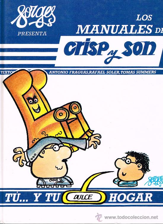 C&oacute;mics: FORGES - LOS MANUALES DE CRISP Y SON N&ordm; 3 - T&Uacute;... Y TU DULCE HOGAR - Foto 1