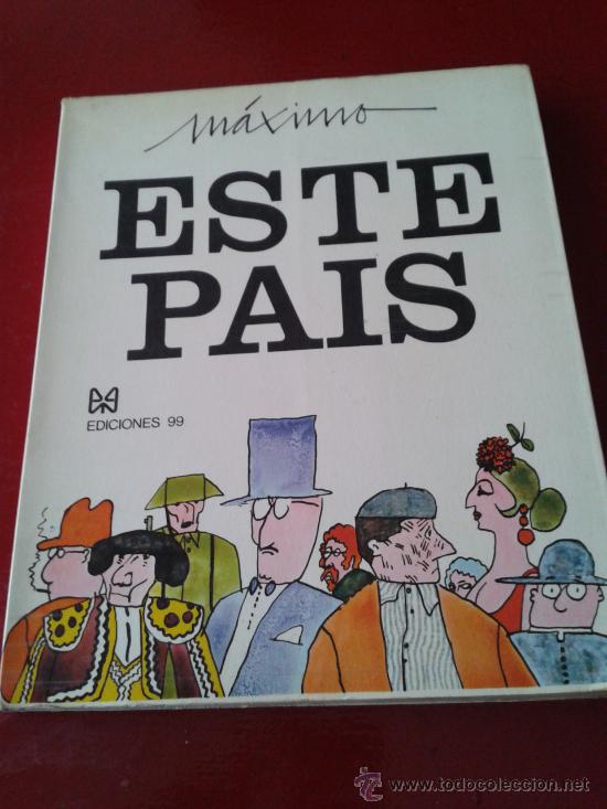 C&oacute;mics: Este Pa&iacute;s M&aacute;ximo Ediciones 99 humorismo gr&aacute;fico c&oacute;mic espa&ntilde;ol - Foto 1
