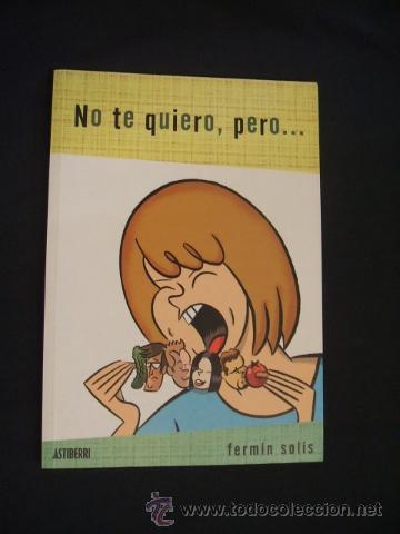 C&oacute;mics: NO TE QUIERO PERO... - FERMIN SOLIS - ASTIBERRI  - - Foto 1
