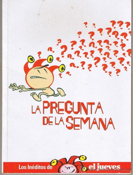 C&oacute;mics: LOS IN&Eacute;DITOS DE EL JUEVES. LA PREGUNTA DE LA SEMANA. (ST/.3) - Foto 1
