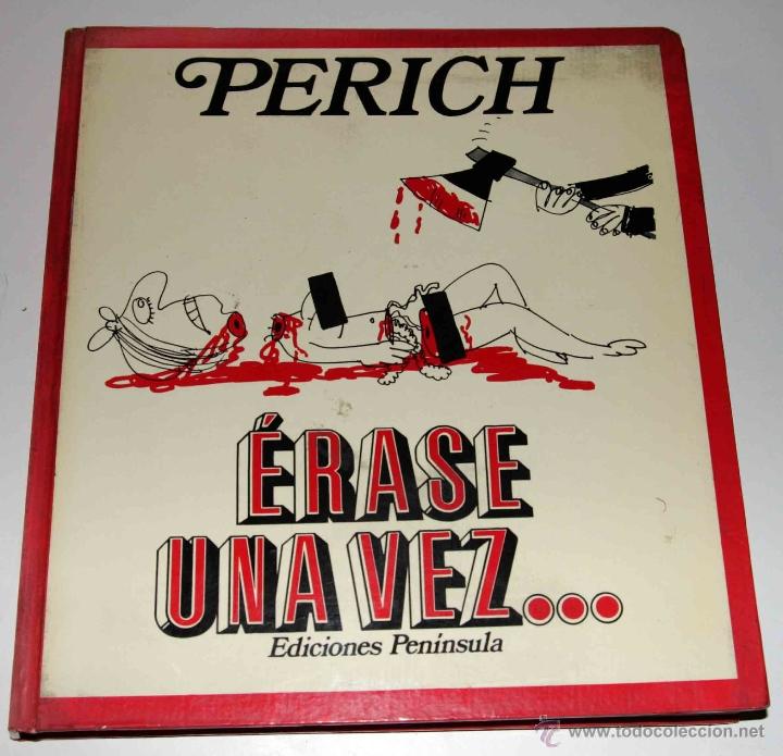 C&oacute;mics: &Eacute;RASE UNA VEZ... PERICH. EDICIONES PEN&Iacute;NSULA. PRIMERA EDICI&Oacute;N. 1974.