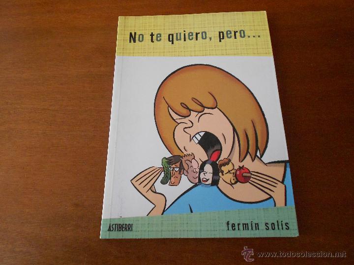 C&oacute;mics: COMIC: NO TE QUIERO PERO... (FERMIN SOLIS) ASTIBERRI - Foto 1