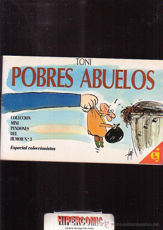 C&oacute;mics: MINI PENDONES DEL HUMOR N&ordm; 3 , POBRES ABUELOS / TONI - Foto 1