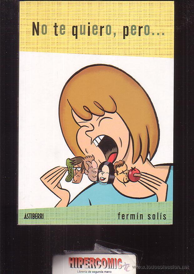C&oacute;mics: NO TE QUIERO, PERO... / FERMIN SOLIS - ASTIBERRI. - Foto 1