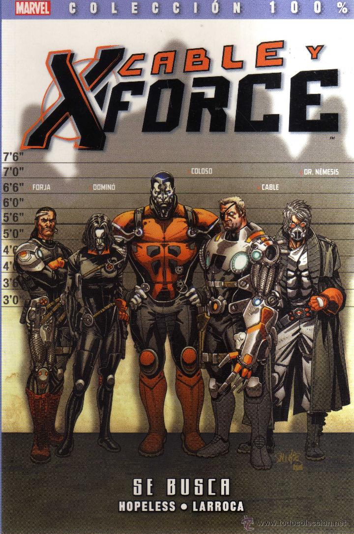 C&oacute;mics: CABLE Y X FORCE N&ordm; 1 SE BUSCA - HOPELESS, LARROCA - COLECCION 100% MARVEL - Foto 1