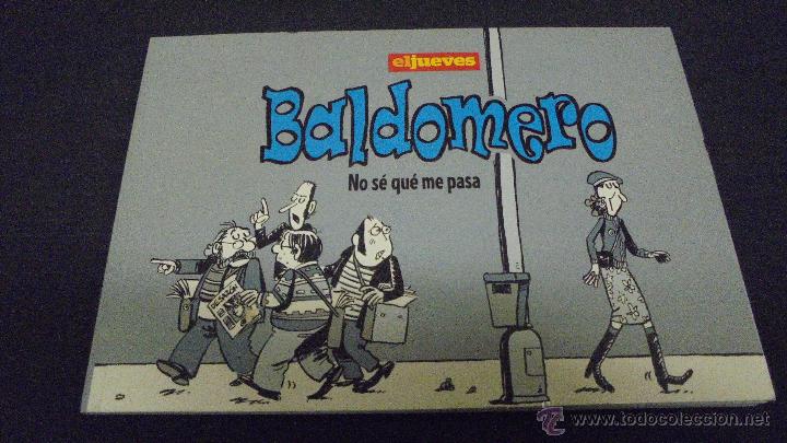 C&oacute;mics: BALDOMERO. NO S&Eacute; QU&Eacute; ME PASA. EL JUEVES. - Foto 1