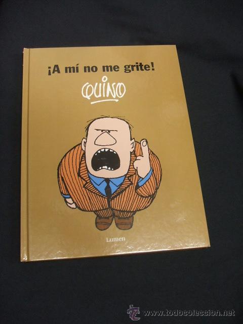 C&oacute;mics: A MI NO ME GRITE - QUINO - EDITORIAL LUMEN - - Foto 1