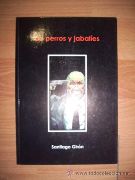 C&oacute;mics: GIR&Oacute;N, Santiago. De perros y jabal&iacute;es - Foto 1