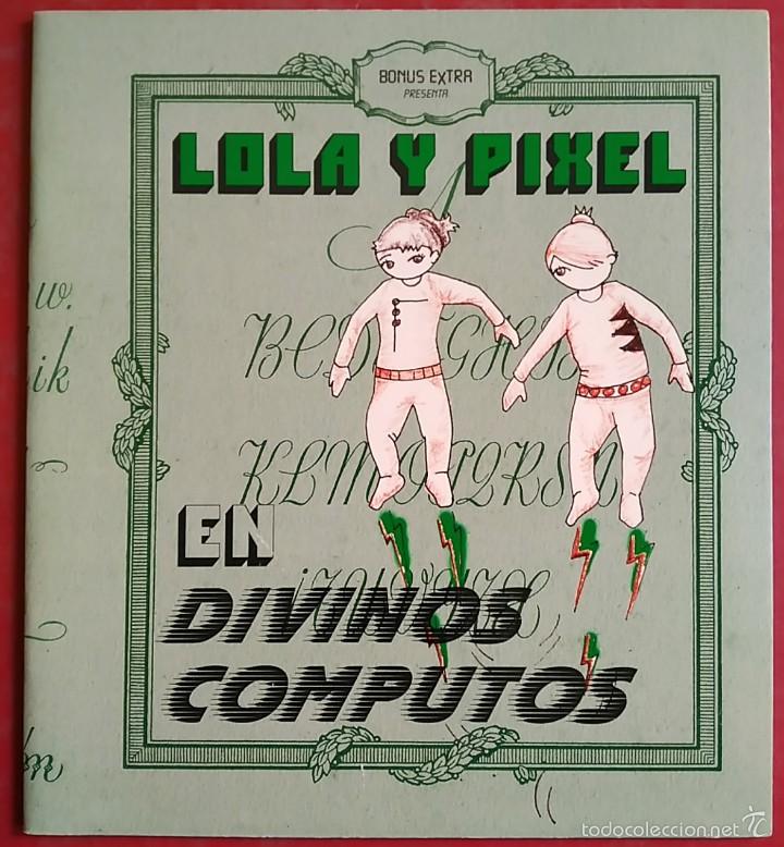 C&oacute;mics: BONUS EXTRA . LOLA Y P&Iacute;XEL EN: DIVINOS C&Oacute;MPUTOS - Foto 1