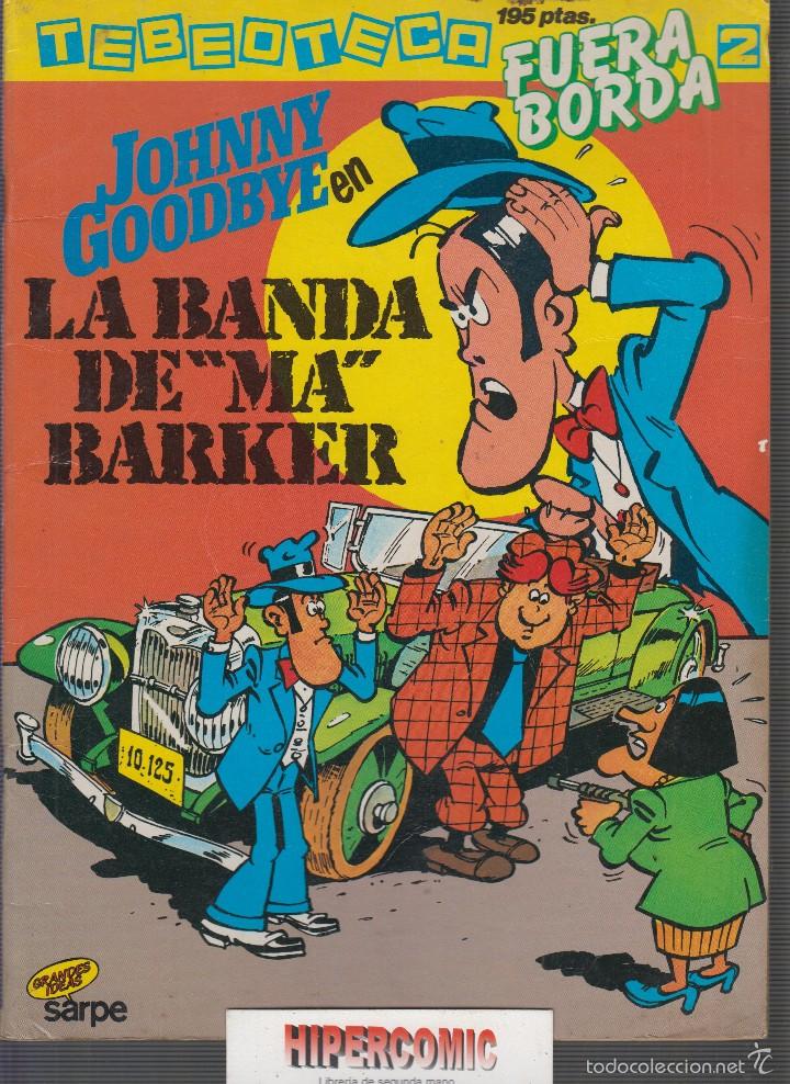 C&oacute;mics: FUERA BORDA TEBEOTECA N&ordm; 2 JOHNNY GOODBYE EN LA BANDA DE MA BARKER /DIBUJO: D. ATTANASIO
