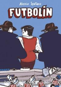 C&oacute;mics: C&oacute;mics. Futbol&iacute;n - Alessio Spataro - Foto 1