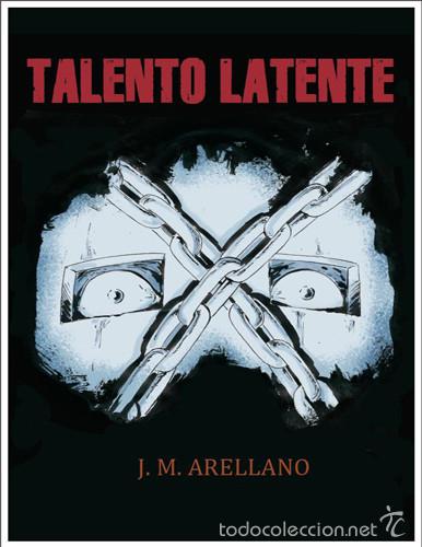 C&oacute;mics: C&oacute;mics. TALENTO LATENTE - Jos&eacute; Manuel Arellano - Foto 1