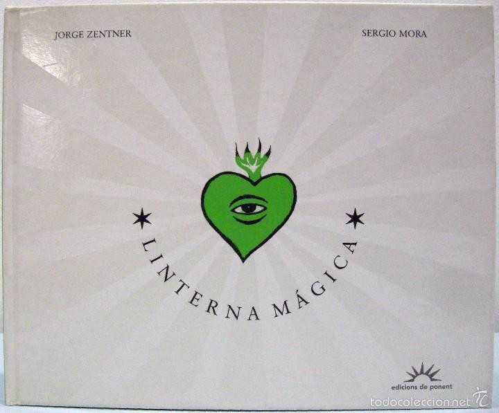 C&oacute;mics: JORGE ZENTNER / SERGIO MORA - LINTERNA M&Aacute;GICA. EDICIONS DE PONENT, 2003. - Foto 1