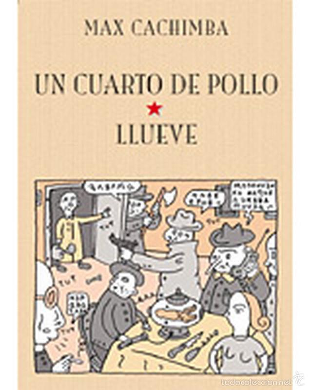 C&oacute;mics: UN CUARTO DE POLLO. LLUEVE. POR MAX CACHIMBA. DE PONENT - Foto 1