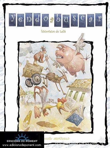 C&oacute;mics: YENDO A BUSCAR. HISTORIETAS DE LELIS. ED. DE PONENT - Foto 1