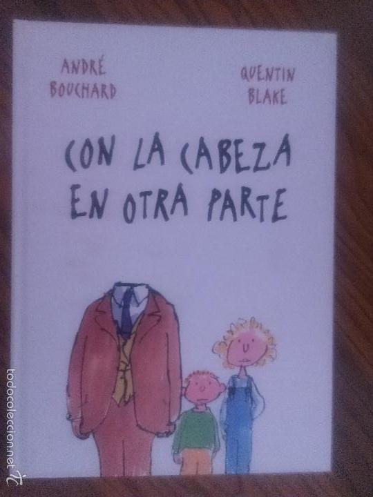 C&oacute;mics: CON LA CABEZA EN OTRA PARTE. ANDR&Eacute; BOUCHARD. QUENTIN BLAKE. COMBEL. BUEN ESTADO. e10 a