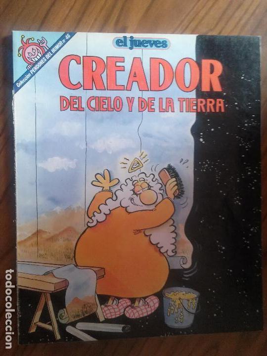 Comics: CREADOR DEL CIELO Y DE LA TIERRA. PENDONES DEL HUMOR 46. BUEN ESTADO. EL JUEVES. TOMO. R&Uacute;STICA.